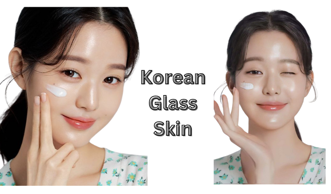 Korean Glass Skin